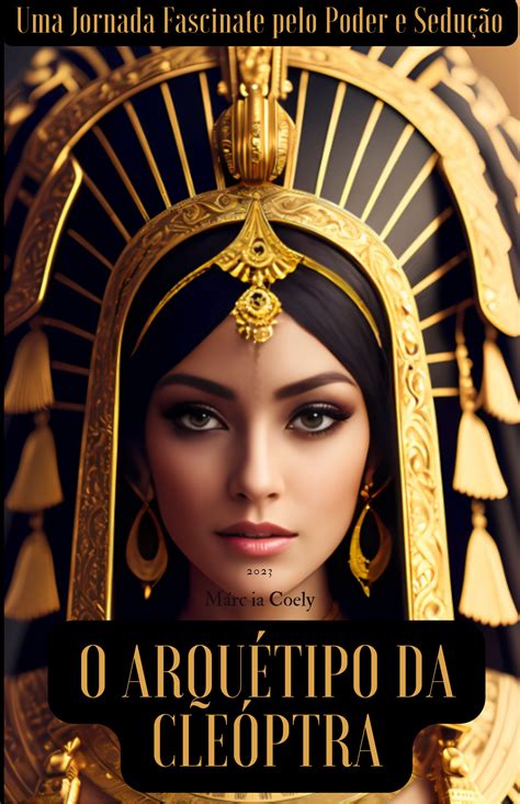 arquetipo cleopatra|Arquétipo da Cleópatra.